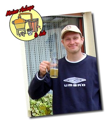 Wenn alles getan ist (jedenfalls für heute): Ein Prosit dem Braumeister Aus der Rubrik "Meine Anlage und ich"